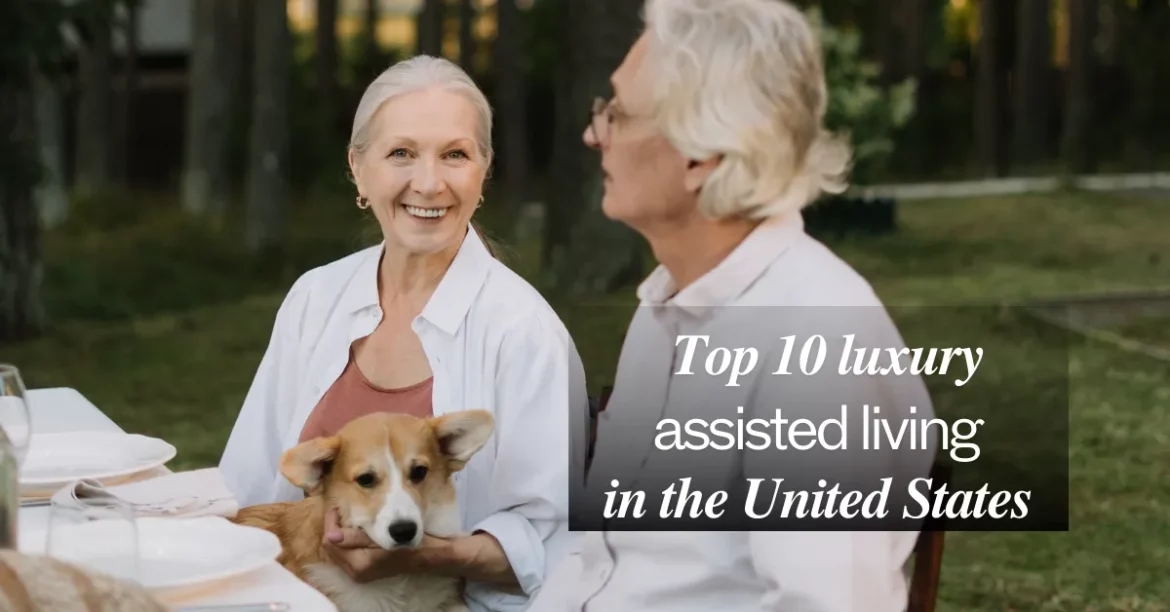 top 10 luxury assisted living in the united states