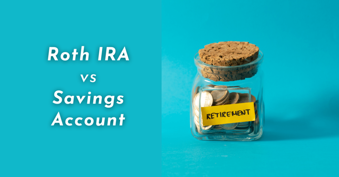 Roth IRA vs savings account