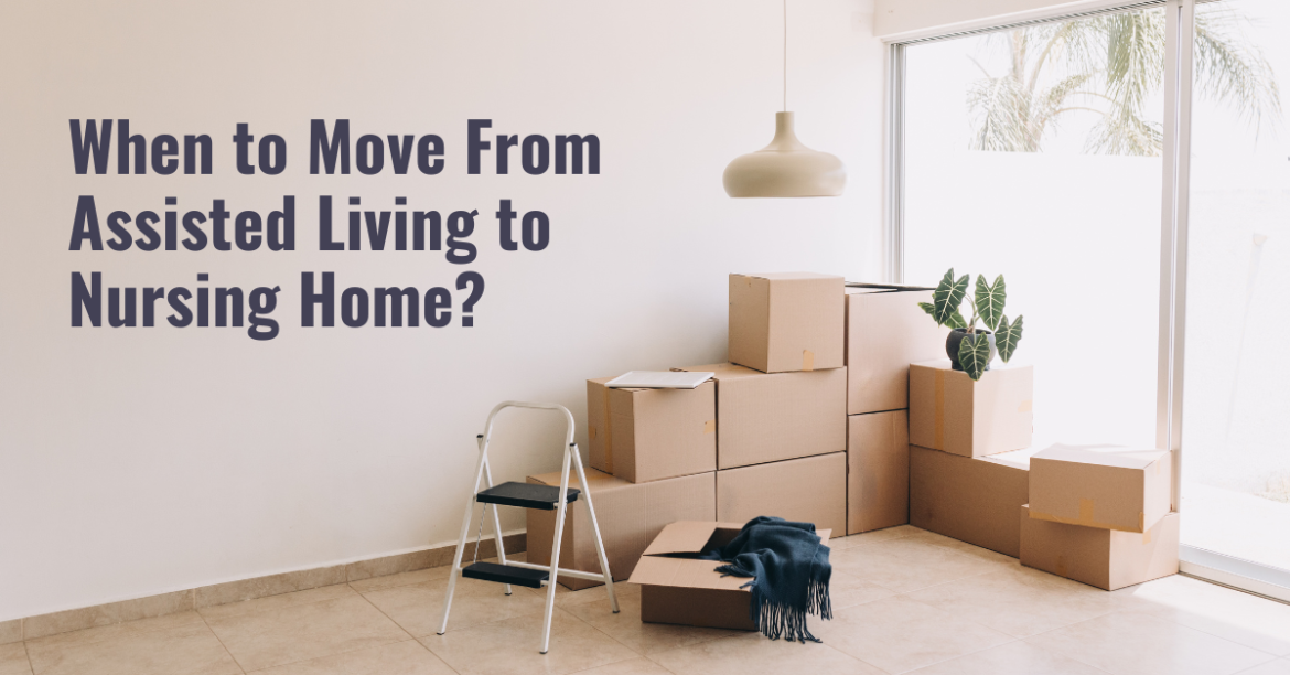 When to move from assisted living to nursing home