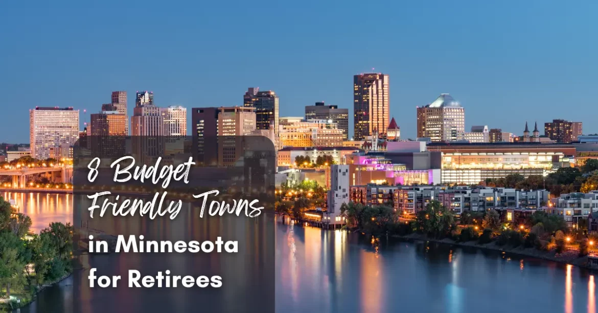 8 Budget Friendly Towns in Minnesota for Retirees